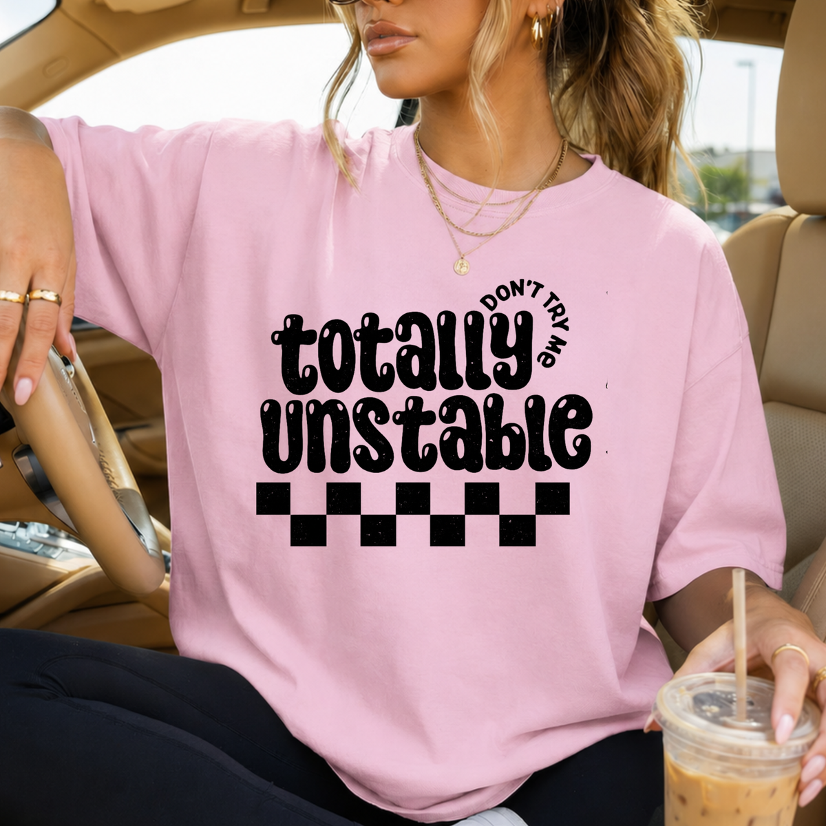 DON'T TRY ME TOTALLY UNSTABLE