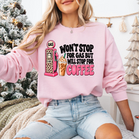 WON'T STOP FOR GAS BUT WILL STOP FOR COFFEE