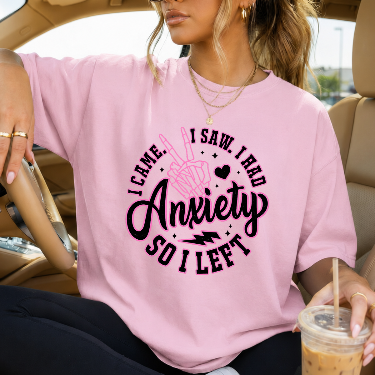 I CAME I SAW I HAD ANXIETY SO I LEFT