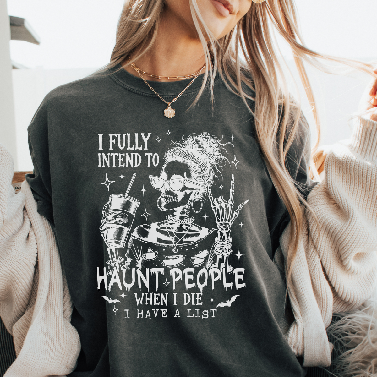 FULLY INTEND TO HAUNT PEOPLE WHEN I DIE - WHITE