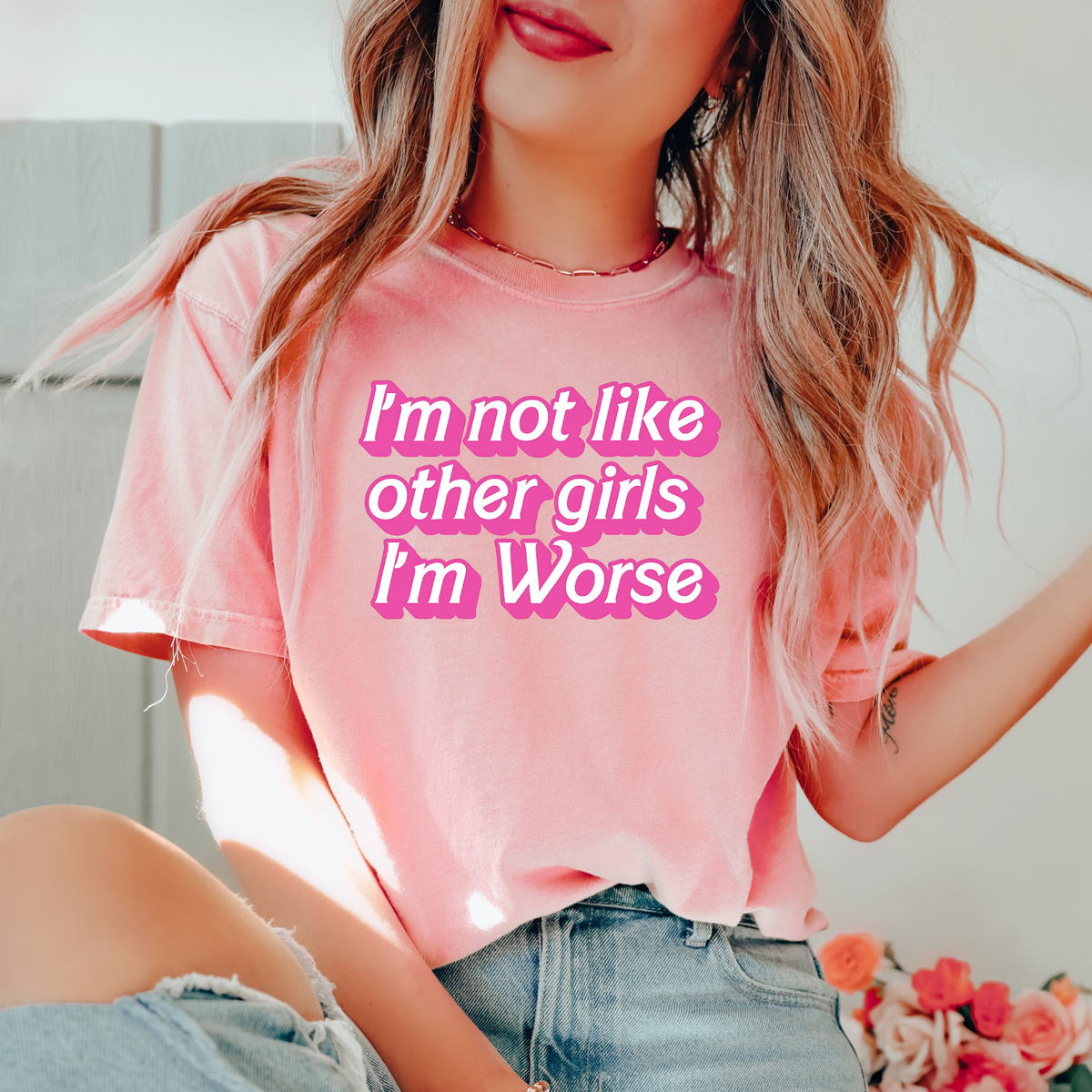 I'M NOT LIKE OTHER GIRLS. I'M WORSE - THIN MATTE CLEAR FILM