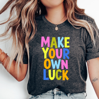 MAKE YOUR OWN LUCK - THIN MATTE CLEAR FILM