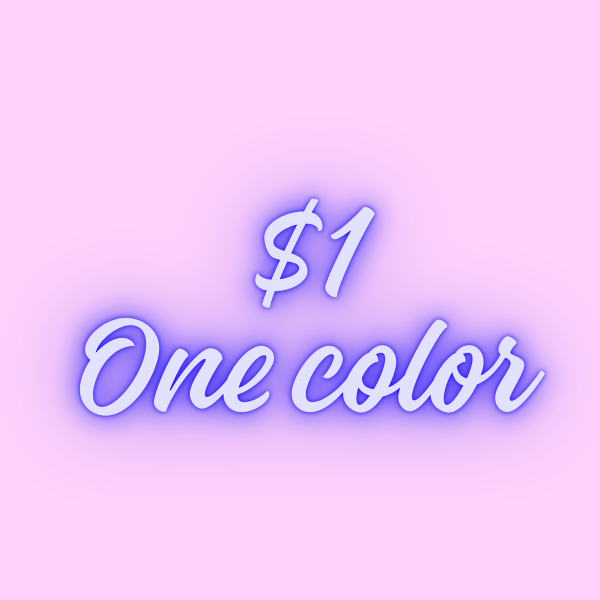 $1 ONE COLOR