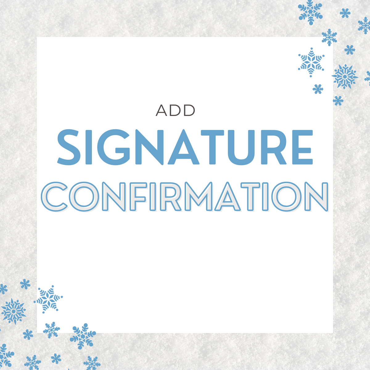 ADD SIGNATURE CONFIRMATION